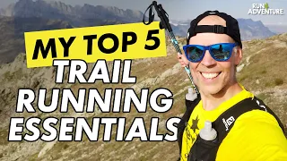 MY TOP 5 TRAIL RUNNING ESSENTIALS | Must-have Trail Running Items | Run4Adventure