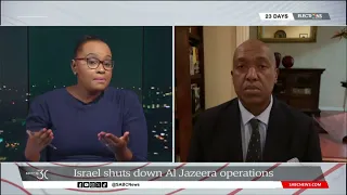 Israel shuts down Al Jazeera operations: Thembisa Fakude weighs in