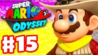 Super Mario Odyssey - Gameplay Walkthrough Part 15 - Cowboy Mario at Sand Kingdom! (Nintendo Switch)