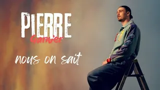 Pierre Garnier - Nous on sait (paroles/lyrics)