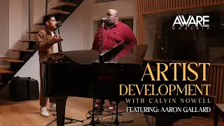 Aware Worship - Artist Development with Calvin Nowell (ft. Aaron Gallard)