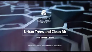 Webinar: Urban Trees & Clean Air Webinar (with Dr James Levine)