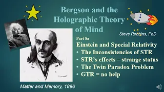 Bergson's Holographic Theory - 8a - Einstein, Relativity