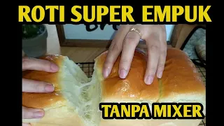 ROTI EMPUK DAN LEMBUT TANPA MIXER TANPA SUSU TANPA TELUR