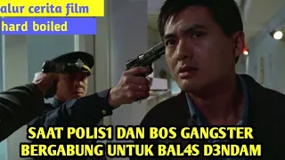 POLIS1 DAN BOS G4NGST3R INI BERGABUNG DEMI BALAS D3NDAM || ALUR CERITA FILM HARD BOILED