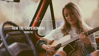 Emily Ann Roberts - "How The Car's Running" (Stripped Acoustic) [Live Performance Video]