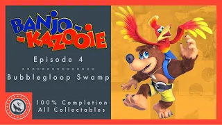 Banjo-Kazooie Rare Replay Edition - Episode 4 - Bubblegloop Swamp - 100% Completion