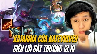 CHÓNG MẶT TRƯỚC TỐC ĐỘ XỬ LÝ KATARINA CỦA KATEVOLVED VÀ GIÁO ÁN SIÊU LỖI SÁT THƯƠNG 13.10