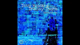 Tevo Howard Ft Tracey horn & Marcus Worgull - Without me ( Ark F Noah Californië dreams mix )