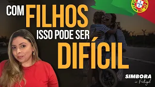 MORAR EM PORTUGAL COM FILHOS: pode ser mais difícil do que imaginas | Simbora in Portugal