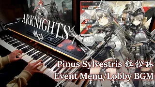 アークナイツ (Arknights) -『Pinus Sylvestris /红松林』Event Lobby/Menu BGM ピアノ Ver. (明日方舟 Piano Arrangement)