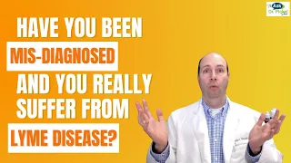 LYME DISEASE: Have You Been Mis-Diagnosed?
