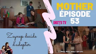 MOTHER ÉPISODE 53 |  ZEYNEP DÉCIDE D'ADOPTER