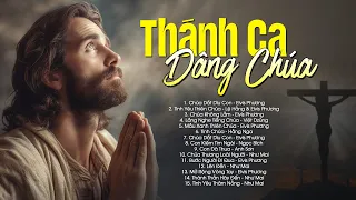 THÁNH CA DÂNG CHÚA | Nhạc Thánh Ca Công Giáo Nghe Để Cầu Nguyện và Trở Về Bên Chúa