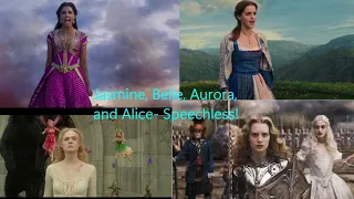 Jasmine, Belle, Aurora, and Alice- Speechless