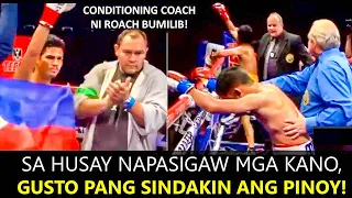 TROPA NI FREDDIE ROACH BUMILIB SA HUSAY NG PINOY! MGA KANO NAPASIGAW!