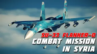 DCS | Su-33 Flanker-D | Combat Mission In Syria | Carrier Ops