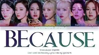 Dreamcatcher (드림캐쳐) - 'BEcause' Lyrics (Color Coded_Han_Rom_Eng)