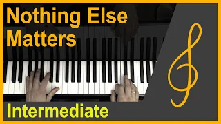 Nothing Else Matters - Metallica (Intermediate piano cover)