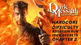 Dark Messiah of Might & Magic: Hardcore Assassin 100% secrets minimal damage: Chapter 2