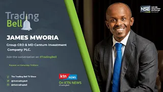 The Trading Bell Show.CEO & MD Centum Investments PLC.