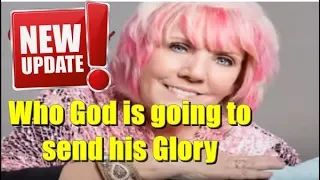 Kat Kerr Dec 7, 2018 - Who God is going to send his Glory