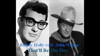 Buddy Holly with John Wayne  -  That'll Be The Day