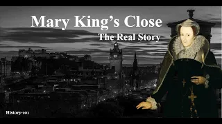 The Story of Mary King's Close: Part One - Queens, Rebellion, and Money