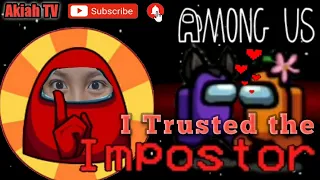Among Us : I Trusted the Impostor #amongus #video #trending