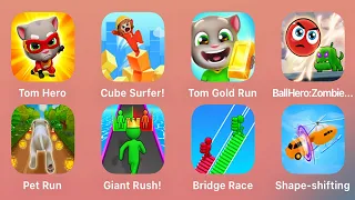 Talking Tom Hero Dash,Cube Surfer,Talking Tom Gold Run,Ball Hero,Pet Run,Giant Rush,Bridge Race