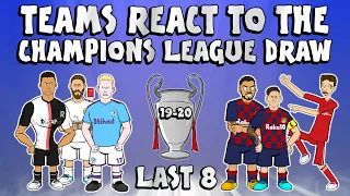 🏆QUARTER FINAL UCL DRAW - Teams React!🏆 (Champions League Parody 19/20)