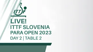 LIVE! | T2 | Day 2 | ITTF Slovenia Para Open 2023