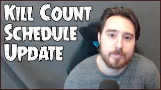 Important Kill Count / Schedule Update
