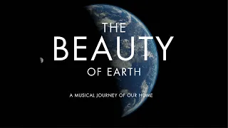 The Beauty of Earth - A Musical Journey of Our Home