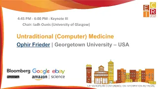 ECIR 2021 Keynote #3: Ophir Frieder, "Untraditional (Computer) Medicine"