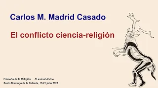 El conflicto ciencia-religión - Carlos M. Madrid Casado