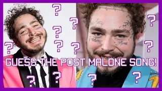 Guess The Post Malone Song!