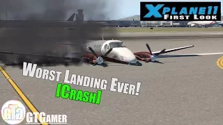 WORST LANDING EVER!! (X Plane 11) First Look! [CRASH!]