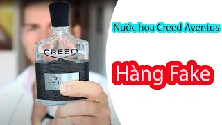 Khui chai nước hoa Creed Aventus hàng giả hàng fake