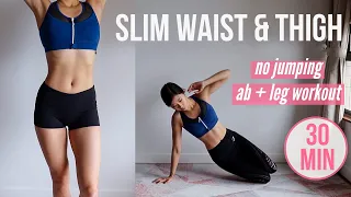 30 min SLIM WAIST & THIGH: No Jumping AB + LEG Workout (Results in 3 Weeks) ~ Emi