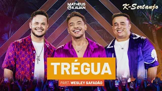 Matheus & Kauan, Wesley Safadão - Trégua (K-Sertanejo)