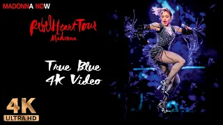 MADONNA - TRUE BLUE - REBEL HEART TOUR - 4K REMASTERED 2160p UHD - AAC AUDIO