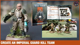 CREATE AN IMPERIAL GUARD KILL TEAM Using The Compendium Rules - Warhammer 40k Kill Team