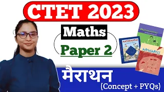 CTET Maths Paper 2 Marathon | CTET  Maths Marathon | CTET Paper 2 Maths Marathon | CTET Marathon |