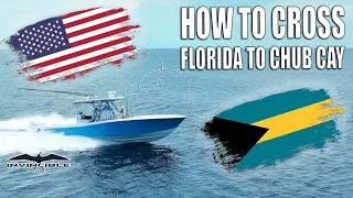 How To Cross To The Bahamas By Boat | Florida USA to Chub Cay on 33' Invincible