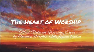 The Heart of Worship - Matt Redman Worship Cover by Tommee Profitt & McKenna Sabin (Lyrics)