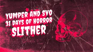 31 Days of Horror: Slither (2006)