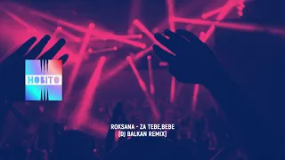 Roksana - Za tebe,bebe (DJ Balkan Remix) Free Download Hobito