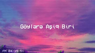 Epi — Göylərə Aşiq Biri