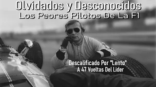 Olvidados y Desconocidos | Peores Pilotos De La F1!